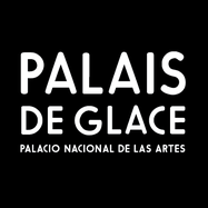 Palais de Glace | Palacio Nacional de las Artes